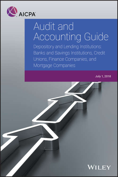 Book cover of Depository and Lending Institutions- Banks and Savings Institutions, Credit Unions, Finance Companies, and Mortgage Compani: Banks And Savings Institutions, Credit Unions, Finance Companies, And Mortgage Companies (AICPA Audit and Accounting Guide)