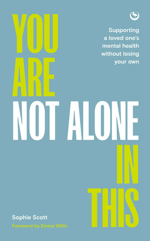 Book cover of You Are Not Alone In This: Supporting a Loved One’s Mental Health Without Losing Your Own