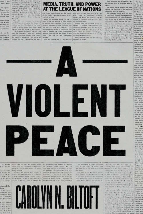 Book cover of A Violent Peace: Media, Truth, and Power at the League of Nations