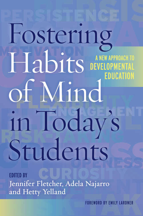 Book cover of Fostering Habits of Mind in Today's Students: A New Approach to Developmental Education