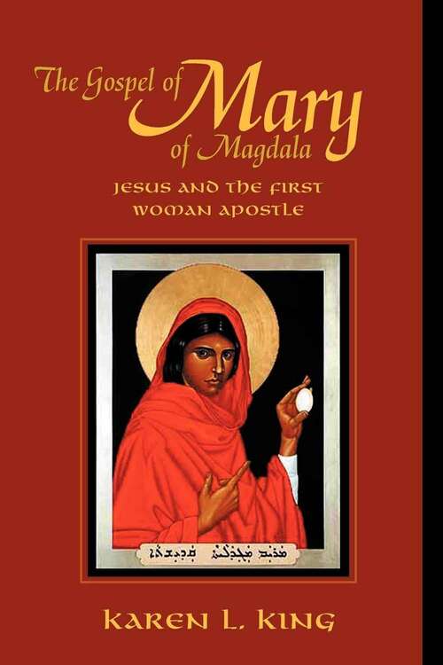 Book cover of The Gospel of Mary of Magdala: Jesus and the First Woman Apostle