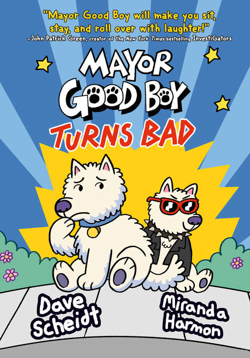 Book cover of Mayor Good Boy Turns Bad: (A Graphic Novel) (Mayor Good Boy #3)
