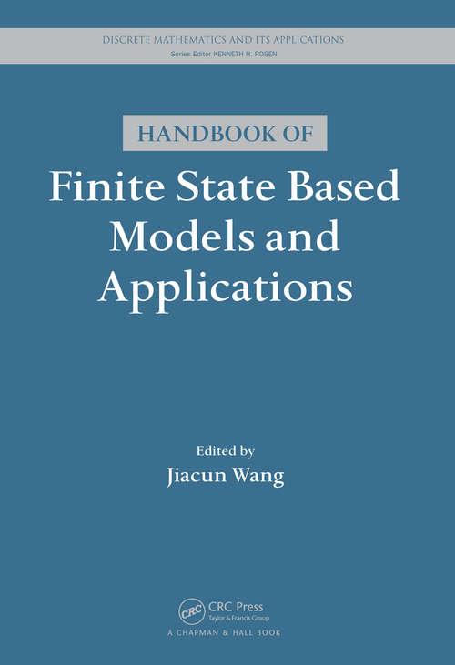 Book cover of Handbook of Finite State Based Models and Applications (1) (Discrete Mathematics and Its Applications)