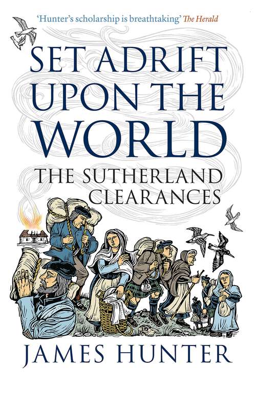 Book cover of Set Adrift Upon the World: The Sutherland Clearances