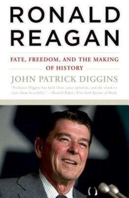 Book cover of Ronald Reagan: Fate, Freedom, and the making of History (First Edition)