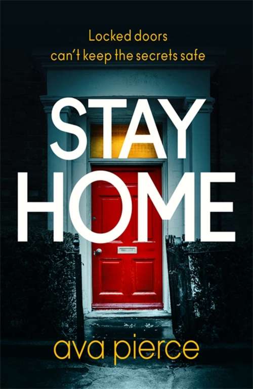 Book cover of Stay Home: The gripping lockdown thriller about staying alert and staying alive