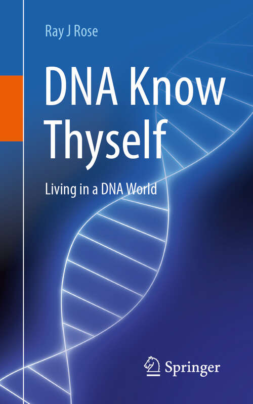 Book cover of DNA Know Thyself: Living in a DNA World