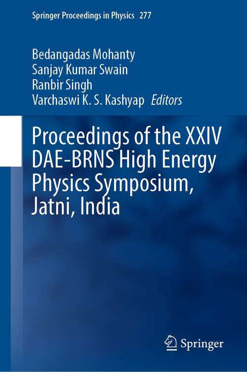 Book cover of Proceedings of the XXIV DAE-BRNS High Energy Physics Symposium, Jatni, India (1st ed. 2022) (Springer Proceedings in Physics #277)