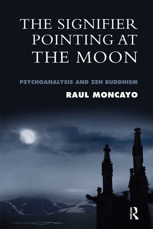 Book cover of The Signifier Pointing at the Moon: Psychoanalysis and Zen Buddhism (1)