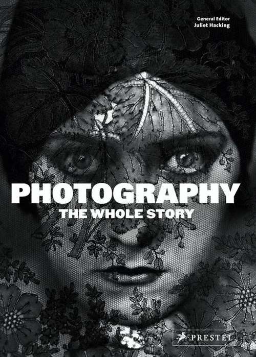 Book cover of Photography: The Whole Story