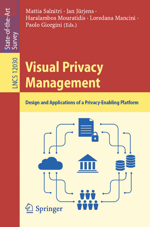 Book cover of Visual Privacy Management: Design and Applications of a Privacy-Enabling Platform (1st ed. 2020) (Lecture Notes in Computer Science #12030)