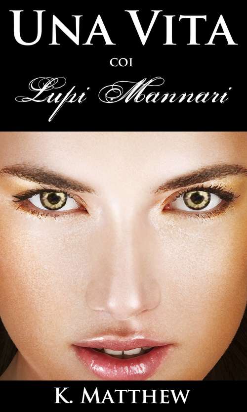 Book cover of Una Vita coi Lupi Mannari