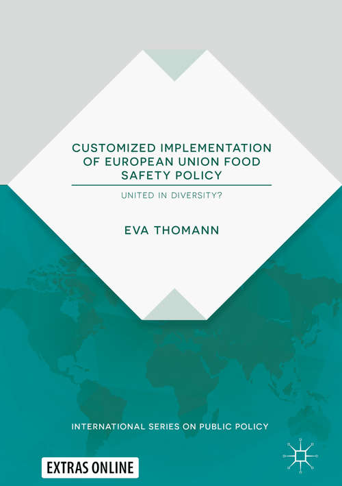 Book cover of Customized Implementation of European Union Food Safety Policy: United in Diversity? (International Series on Public Policy)