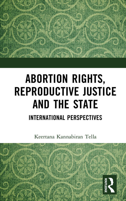 Book cover of Abortion Rights, Reproductive Justice and the State: International Perspectives