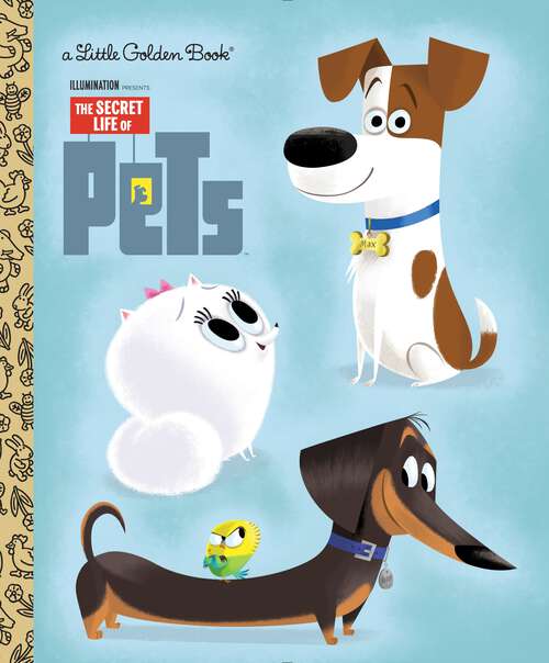 Book cover of The Secret Life of Pets Little Golden Book (Little Golden Book)