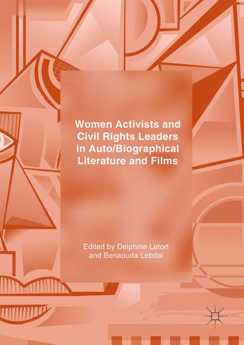 Book cover of Women Activists and Civil Rights Leaders in Auto/Biographical Literature and Films (1st ed. 2018)