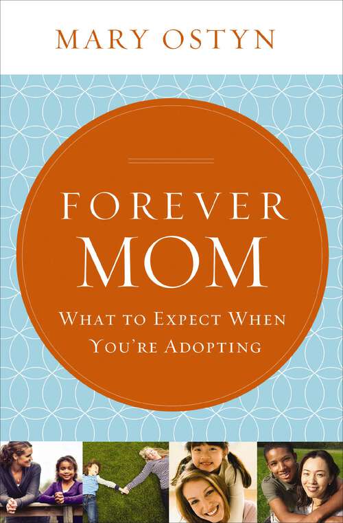 Book cover of FOREVER MOM: What to Expect When You're Adopting