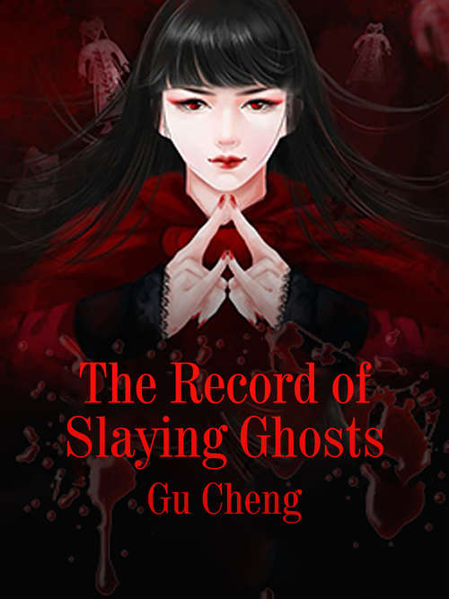 Book cover of The Record of Slaying Ghosts: Volume 1 (Volume 1 #1)