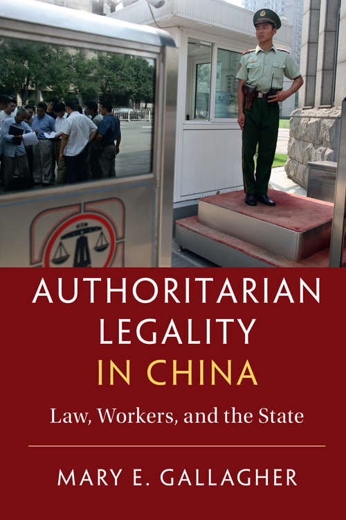 Book cover of Authoritarian Legality in China: Law, Workers, and the State