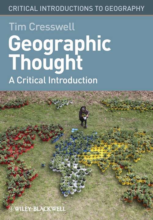 Book cover of Geographic Thought: A Critical Introduction (Critical Introductions to Geography)