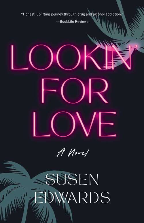 Book cover of Lookin' for Love: A Novel