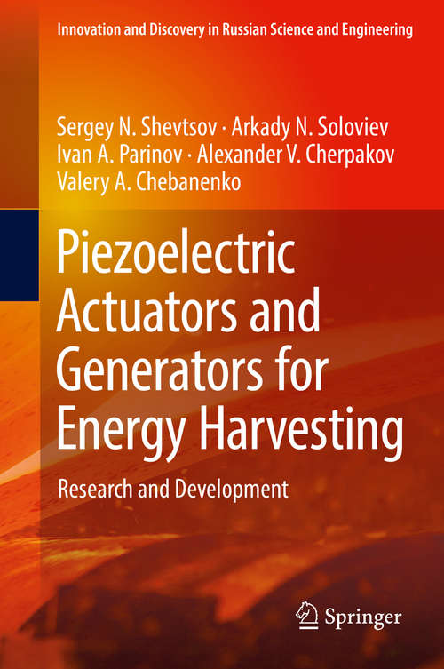 Book cover of Piezoelectric Actuators and Generators for Energy Harvesting: Research And Development (Innovation And Discovery In Russian Science And Engineering Ser.)