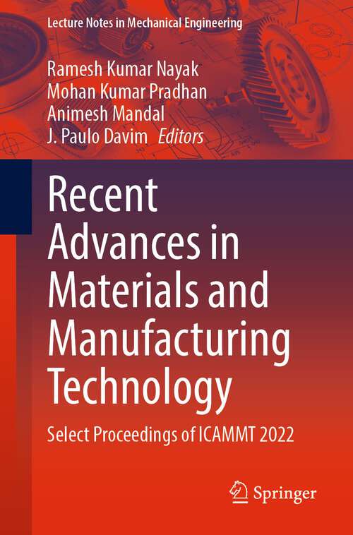 Book cover of Recent Advances in Materials and Manufacturing Technology: Select Proceedings of ICAMMT 2022 (1st ed. 2023) (Lecture Notes in Mechanical Engineering)