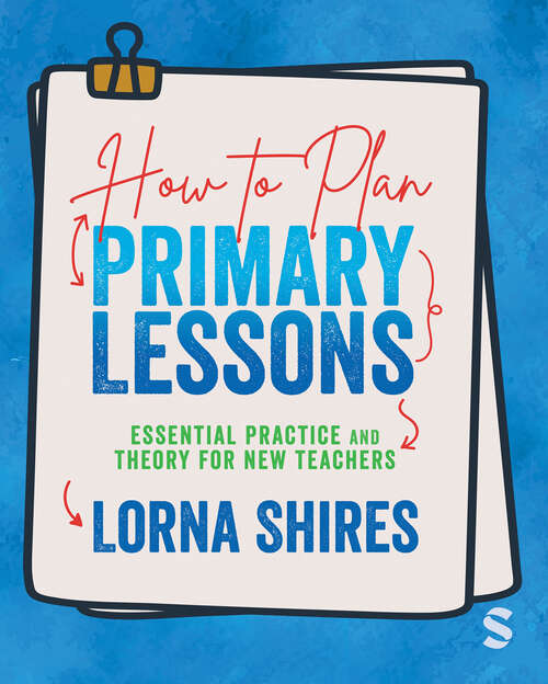 Book cover of How to Plan Primary Lessons: Essential Practice and Theory for New Teachers