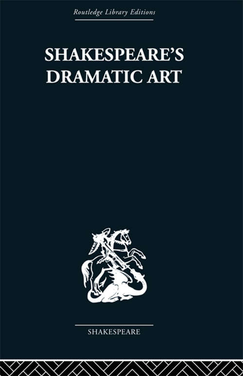 Book cover of Shakespeare's Dramatic Art: Collected Essays