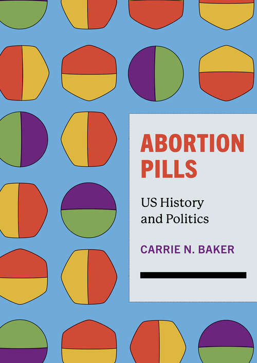 Book cover of Abortion Pills: US History and Politics