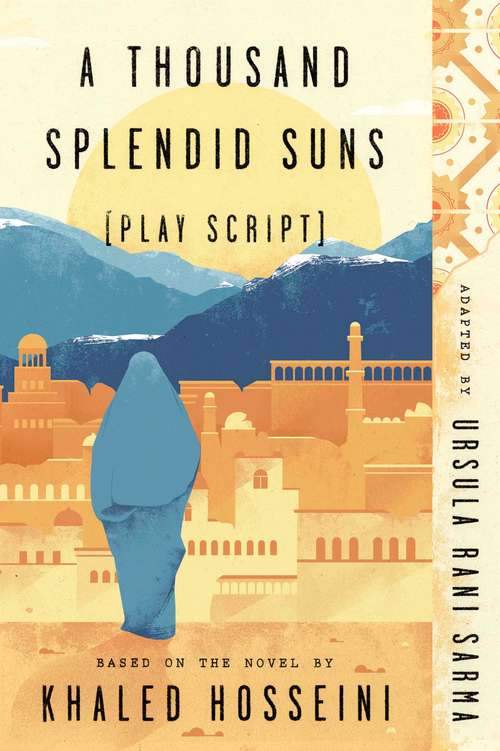 Book cover of A Thousand Splendid Suns (Play Script): Based on the novel by Khaled Hosseini