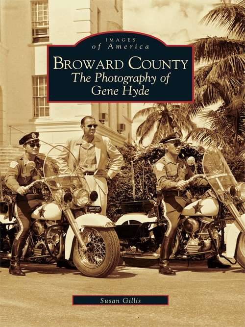 Book cover of Broward County: The Photography of Gene Hyde