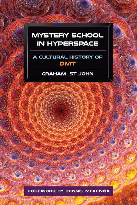 Book cover of Mystery School in Hyperspace: A Cultural History of DMT