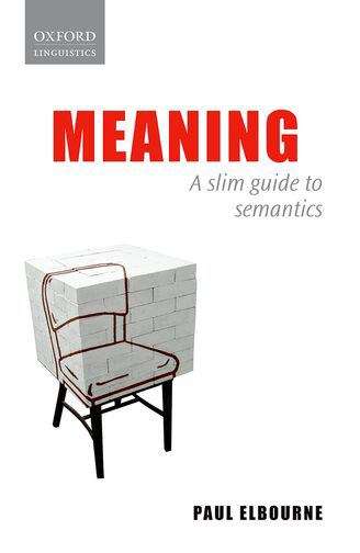 Book cover of Meaning: A Slim Guide To Semantics