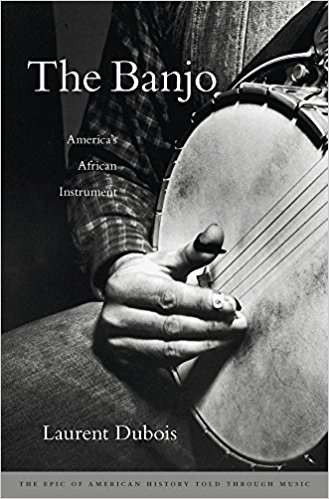 Book cover of The Banjo: America's African Instrument