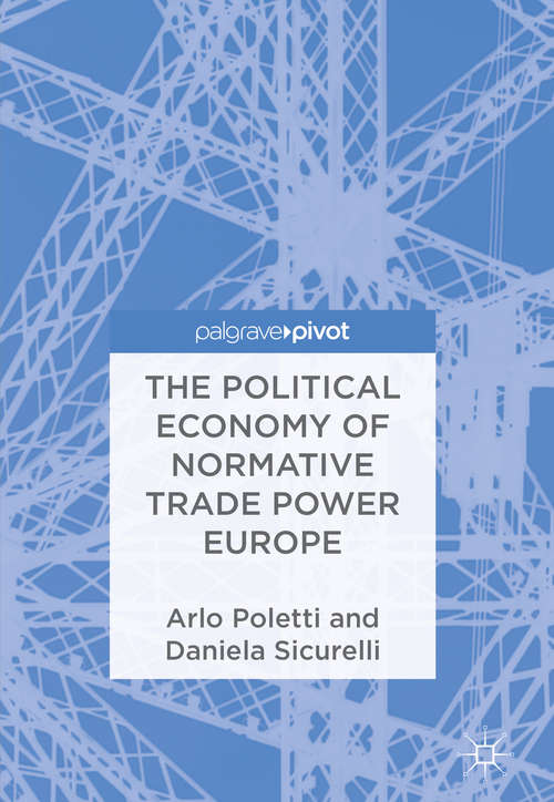 Book cover of The Political Economy of Normative Trade Power Europe (1st ed. 2018)