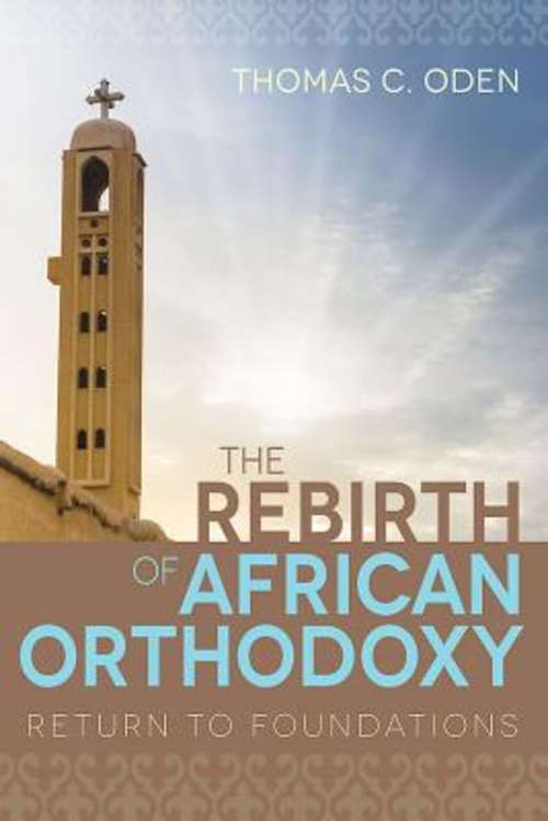 Book cover of The Rebirth of African Orthodoxy: Return to Foundations