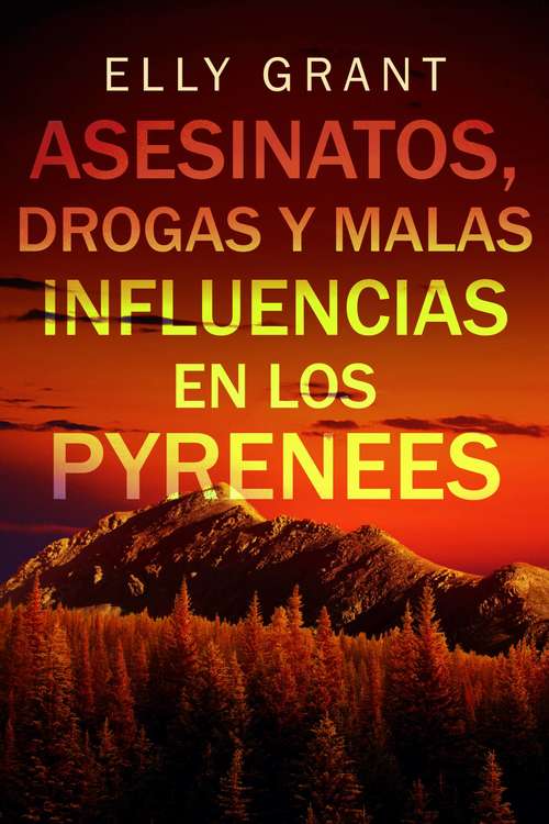 Book cover of Asesinatos, drogas y malas influencias en los Pyrenees