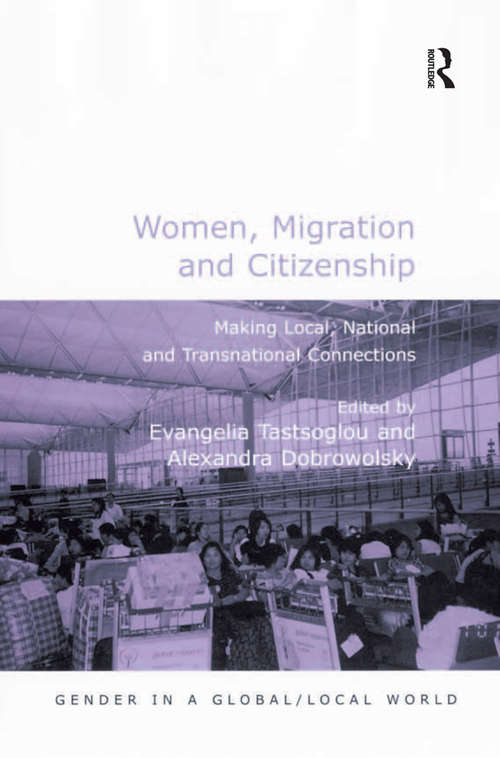 Book cover of Women, Migration and Citizenship: Making Local, National and Transnational Connections (Gender in a Global/Local World)