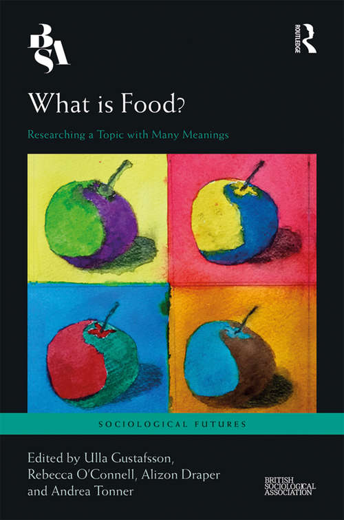 Book cover of What is Food?: Researching a Topic with Many Meanings (Sociological Futures)