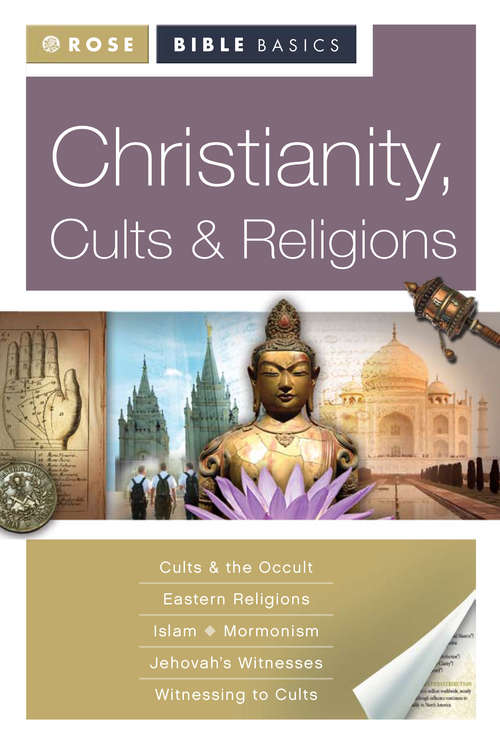 Book cover of Rose Bible Basics: Christianity, Cults & Religion