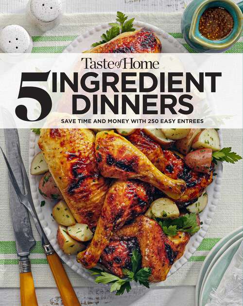Book cover of Taste Of Home 5 Ingredient Dinners: Save money & time on dinner (TOH 5 Ingredient)
