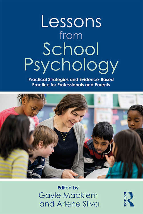 Book cover of Lessons from School Psychology: Practical Strategies and Evidence-Based Practice for Professionals and Parents