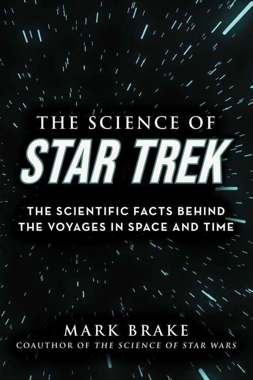 Book cover of The Science of Star Trek: The Scientific Facts Behind the Voyages in Space and Time (The Science of)