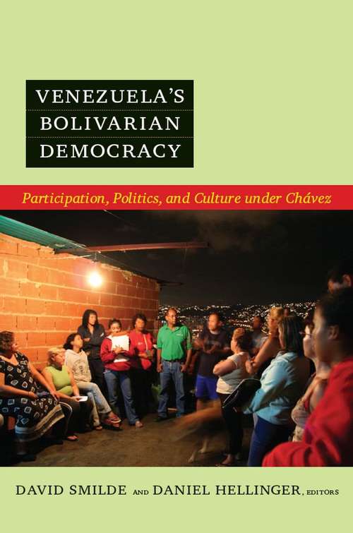 Book cover of Venezuela's Bolivarian Democracy: Participation, Politics, and Culture Under Chávez