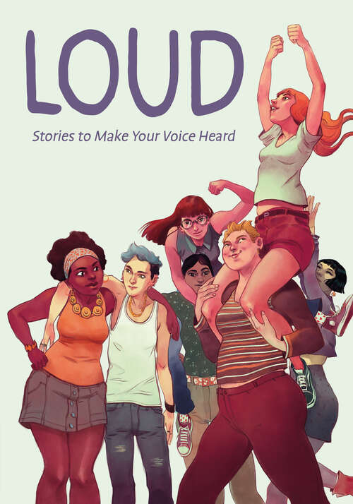 Book cover of Loud: Stories to Make Your Voice Heard