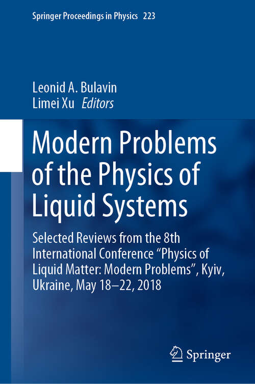 Book cover of Modern Problems of the Physics of Liquid Systems: Selected Reviews from the 8th International Conference “Physics of Liquid Matter: Modern Problems”, Kyiv, Ukraine, May 18-22, 2018 (1st ed. 2019) (Springer Proceedings in Physics #223)