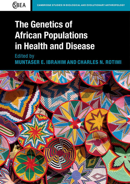Book cover of The Genetics of African Populations in Health and Disease (Cambridge Studies in Biological and Evolutionary Anthropology #84)