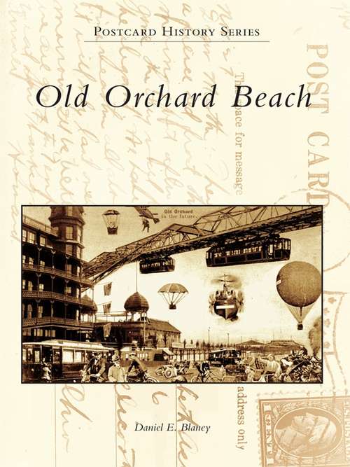 Book cover of Old Orchard Beach (Postcard History Series)