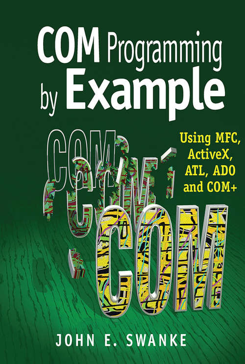 Book cover of COM Programming by Example: Using MFC, ActiveX, ATL, ADO, and COM+